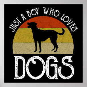 Just A Boy Who Loves Dogs Poster