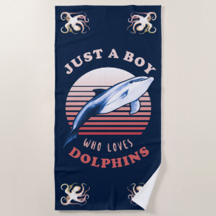 Just A Boy Who Loves Dolphins Beach Towel