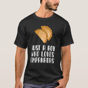 Just A Boy Who Loves Empanadas T-Shirt