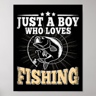 Just A Boy Who Loves Fishing Funny B Fish Fisherma Poster