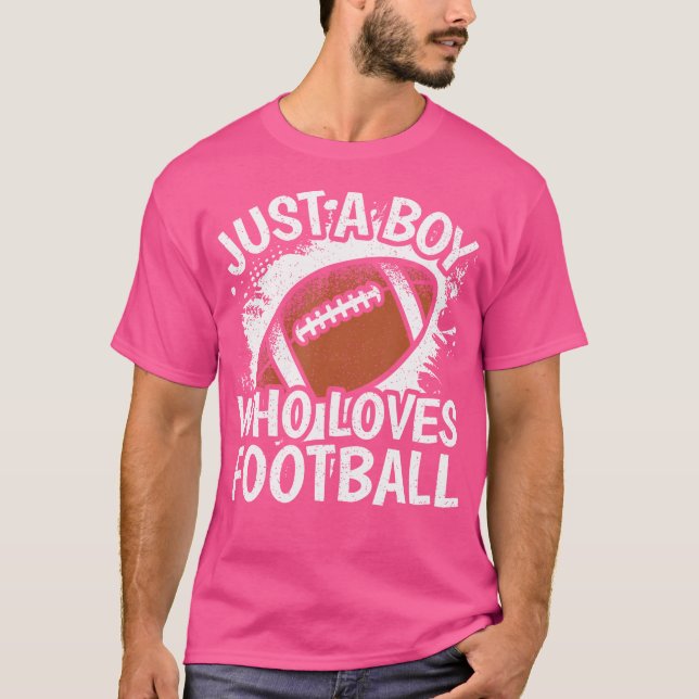 Just A Boy Who Loves Football American Football Bo T-Shirt (Front)