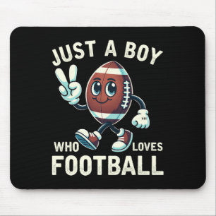 Just A Boy Who Loves Football Boys Mouse Pad