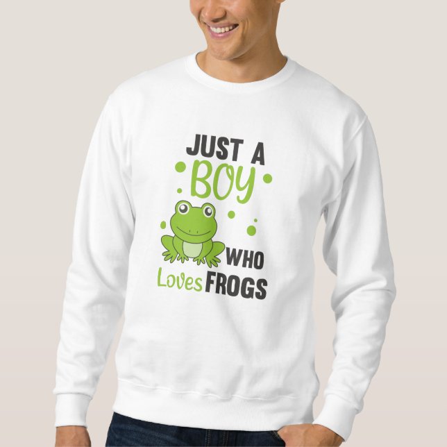 Just A Boy Who Loves Frogs Sweet Frog Sweatshirt (Front)