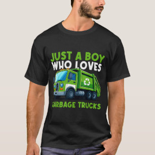 Just A Boy Who Loves Garbage Truck Traruck Boys Ki T-Shirt