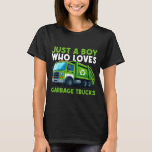 Just A Boy Who Loves Garbage Truck Traruck Boys Ki T-Shirt