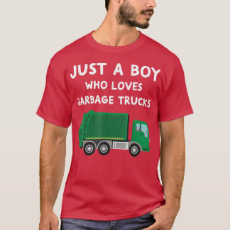 Just A Boy Who Loves Garbage Trucks Funny Garbage  T-Shirt