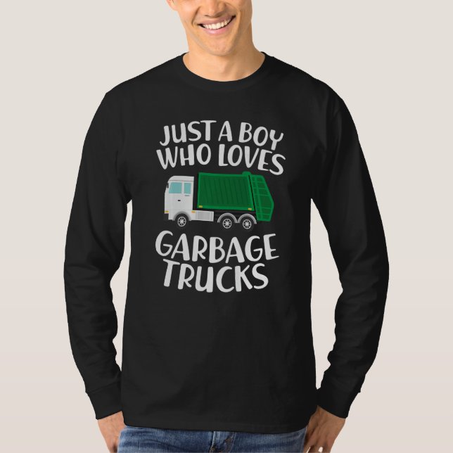 Just a Boy Who Loves Garbage Trucks Funny Garbage  T-Shirt (Front)