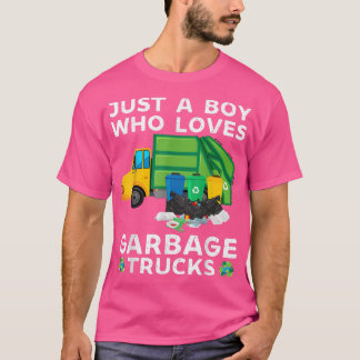 Just A Boy Who Loves Garbage Trucks Funny Garbage  T-Shirt