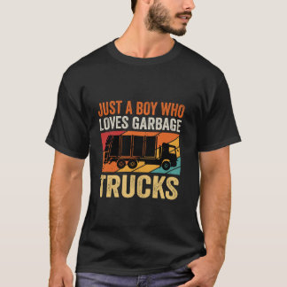 Just A Boy Who Loves Garbage Trucks Funny Trucks L T-Shirt