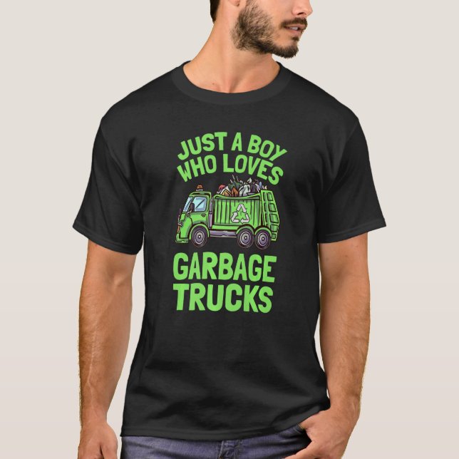 Just A Boy Who Loves Garbage Trucks Garbage Truck  T-Shirt (Front)