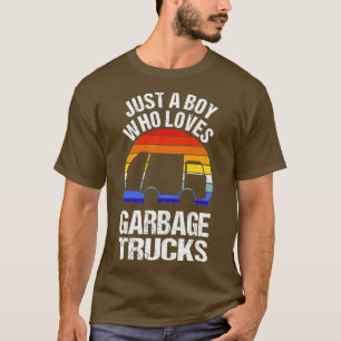 Just A Boy Who Loves Garbage Trucks I T-Shirt