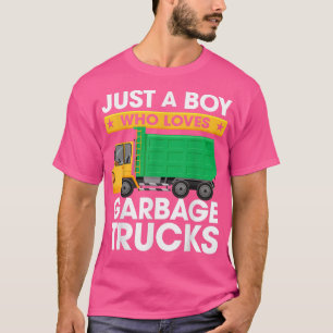 Just a Boy Who Loves Garbage Trucks  Kids Truck  T-Shirt