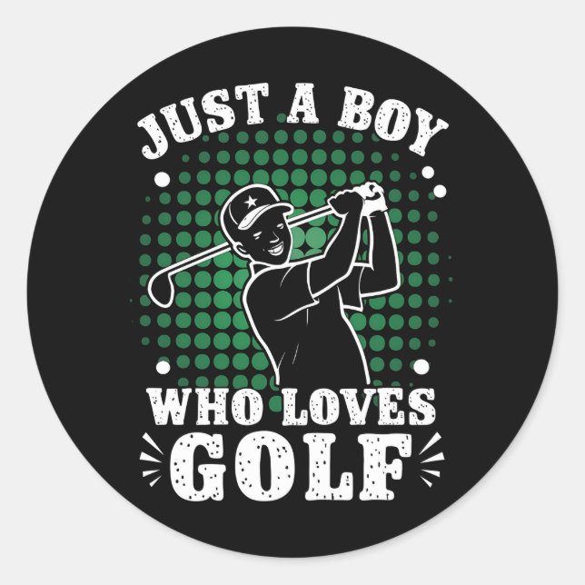 Just a Boy who loves Golf Club Golfer Golfing Classic Round Sticker (Front)