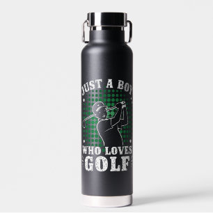 Just a Boy who loves Golf Club Golfer Golfing Water Bottle