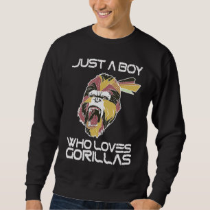 Just A Boy Who Loves Gorillas Largest Primate Gori Sweatshirt