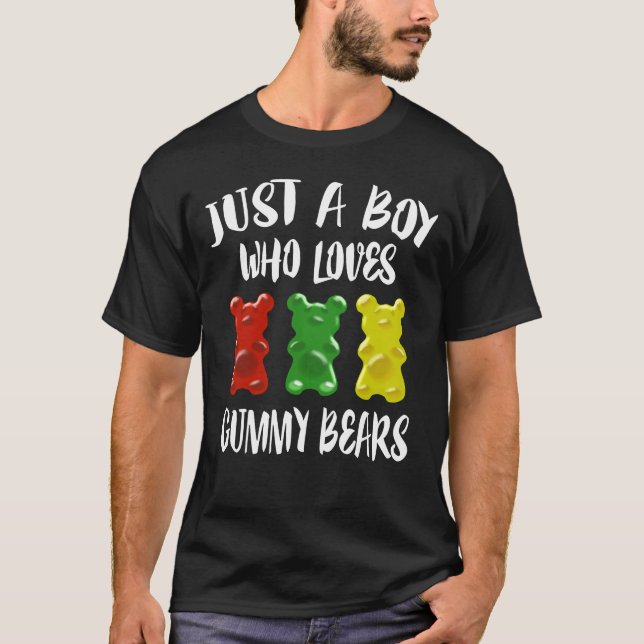 Just A Boy Who Loves Gummy Bears T-Shirt (Front)