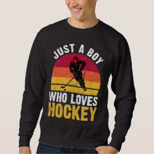Just A Boy Who Loves Hockey Funny Ice Hockey Frisb Sweatshirt