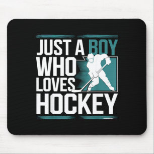 Just A Boy Who Loves Hockey  Mouse Pad