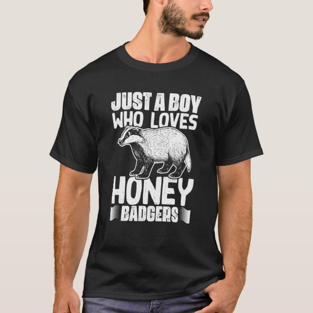 Just A Boy Who Loves Honey Badgers A Honey Badger  T-Shirt (Front)