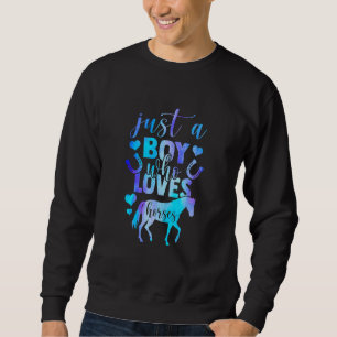 Just A Boy Who Loves Horses Equestrian Show Jumpin Sweatshirt