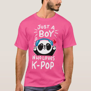 Just A Boy Who Loves K-Pop Panda Kpop Shirt Quot