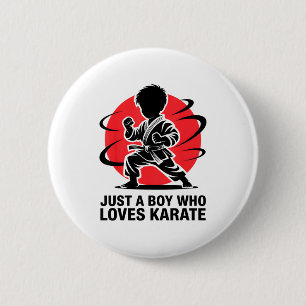 Just A Boy Who Loves Karate Martial Arts Karate Lo 6 Cm Round Badge