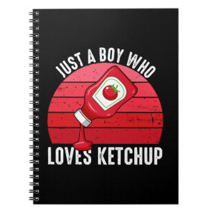 Just A Boy Who Loves Ketchup Notebook