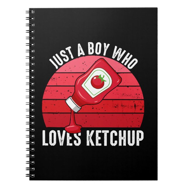 Just A Boy Who Loves Ketchup Notebook (Front)