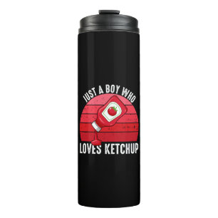 Just A Boy Who Loves Ketchup Thermal Tumbler