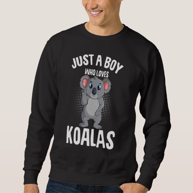 Just A Boy Who Loves Koalas Koala Bear Kids Sweatshirt (Front)