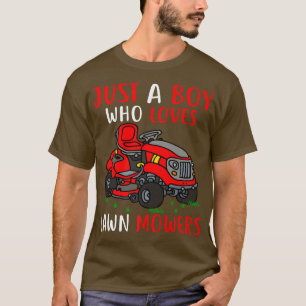 Just a Boy who Loves Lawn Mowers Funny Gardening F T-Shirt