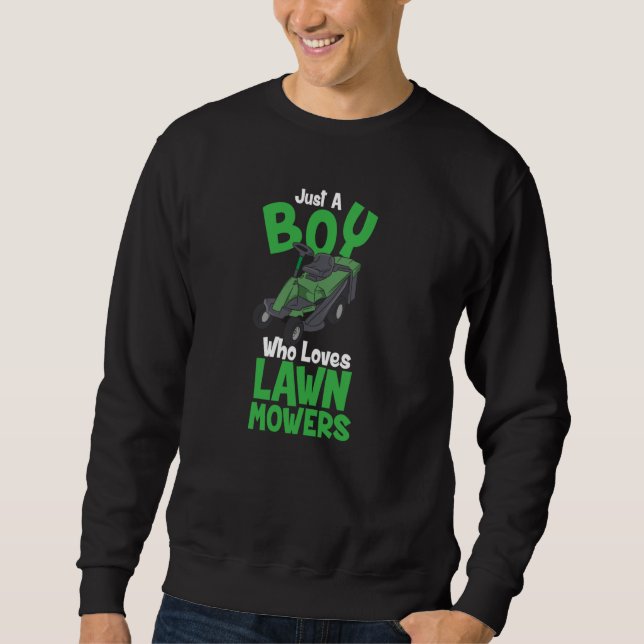 Just A Boy Who Loves Lawn Mowers  Landscaper Sweatshirt (Front)