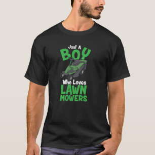 Just A Boy Who Loves Lawn Mowers Landscaper T-Shirt