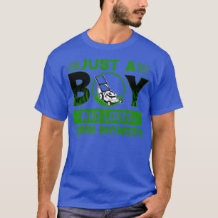 just a boy who loves lawn mowers Landscaping T-Shirt