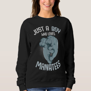 Just a Boy who loves Manatees Sea Cow Manatee Kids Sweatshirt