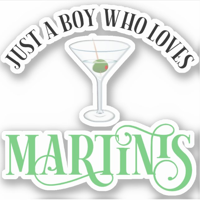Just A Boy Who Loves Martinis (Front)