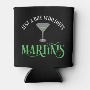 Just A Boy Who Loves Martinis Can Cooler