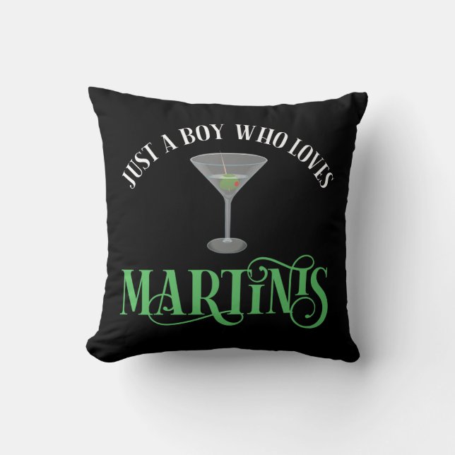 Just A Boy Who Loves Martinis Cushion (Front)