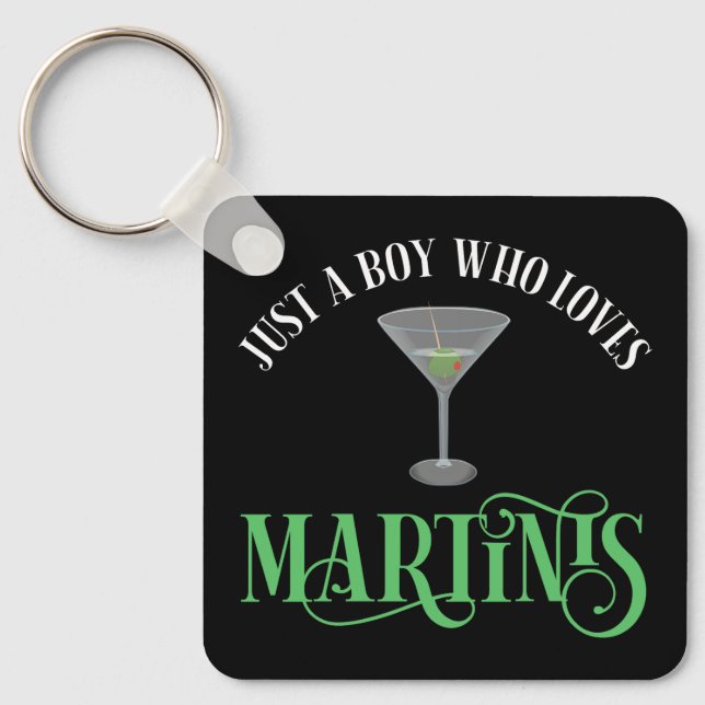 Just A Boy Who Loves Martinis Key Ring (Front)