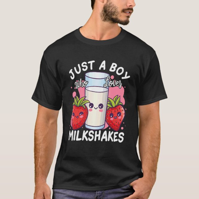 Just A Boy Who Loves Milkshakes T-Shirt (Front)