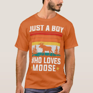 Just A Boy Who Loves Moose T-Shirt