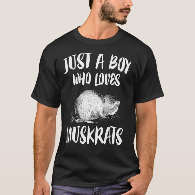 Just A Boy Who Loves Muskrats T-Shirt Animal (Front)
