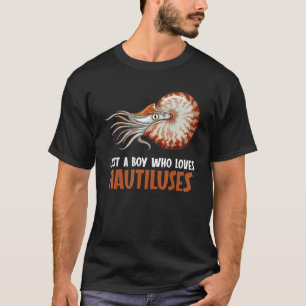 Just a boy who loves Nautiluses Nautilus T-Shirt