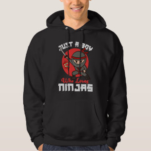 Just A Boy Who Loves Ninjas  Ninja  Ninja Fan Hoodie