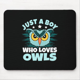 Just A Boy Who Loves Owls Mouse Pad