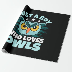 Just A Boy Who Loves Owls Wrapping Paper