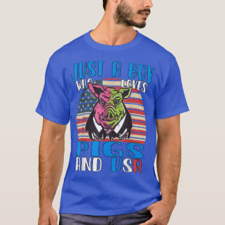 Just A Boy Who Loves Pigs And Usa3411  T-Shirt