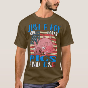 Just A Boy Who Loves Pigs And Usa 3410 T-Shirt