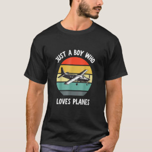 Just A Boy Who Loves Planes  Airplane Boys Toddler T-Shirt