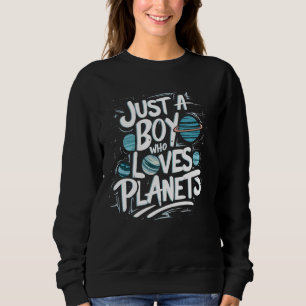 Just A Boy Who Loves Planets Astrology Science Spa Sweatshirt